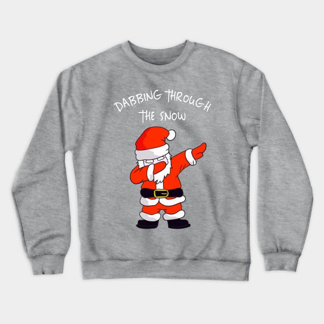 Dabbing through the snow, happy christmas Crewneck Sweatshirt by Totallytees55